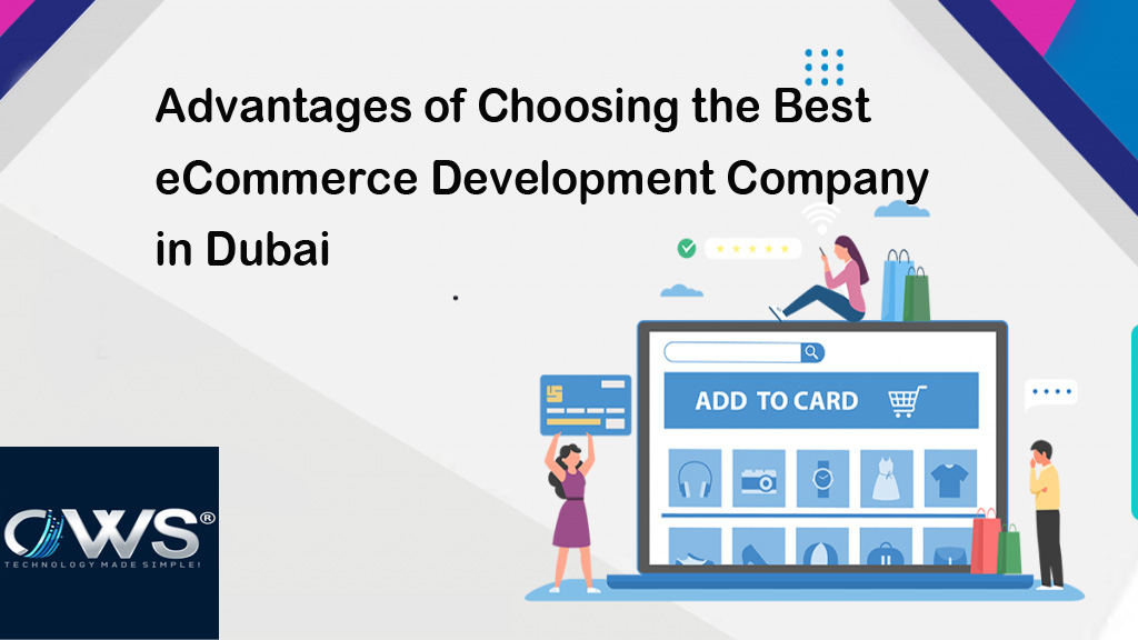 Advantages of Choosing the Best eCommerce Development Company in Dubai