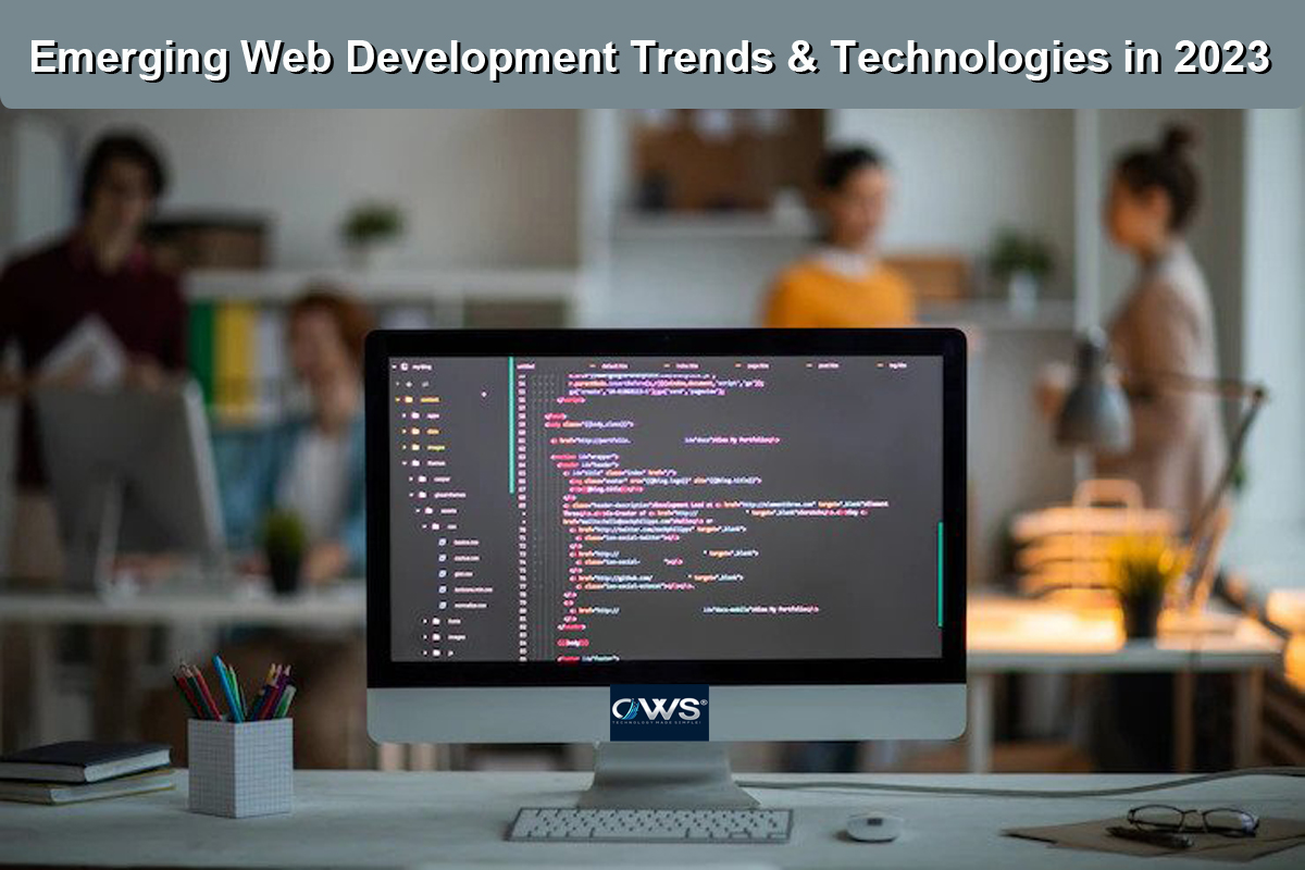 Emerging Web Development Trends & Technologies in 2023