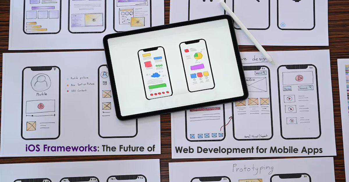 iOS Frameworks: The Future of Web Development for Mobile Apps