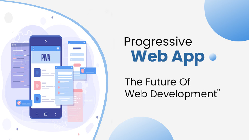 Are Progressive Web Apps (PWA) the Future of Web Development?