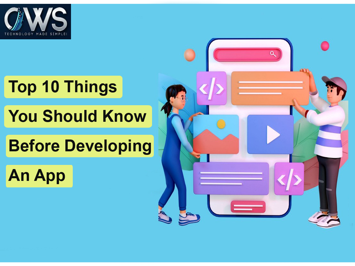 Top 10 Things You Should Know Before Developing An App