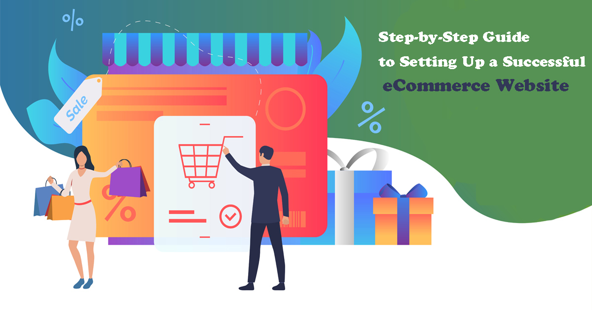 Step-by-Step Guide to Setting Up a Successful eCommerce Website